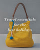 Travel Essentials For The Best Holidays