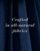 Crafted In All Natural Fabrics